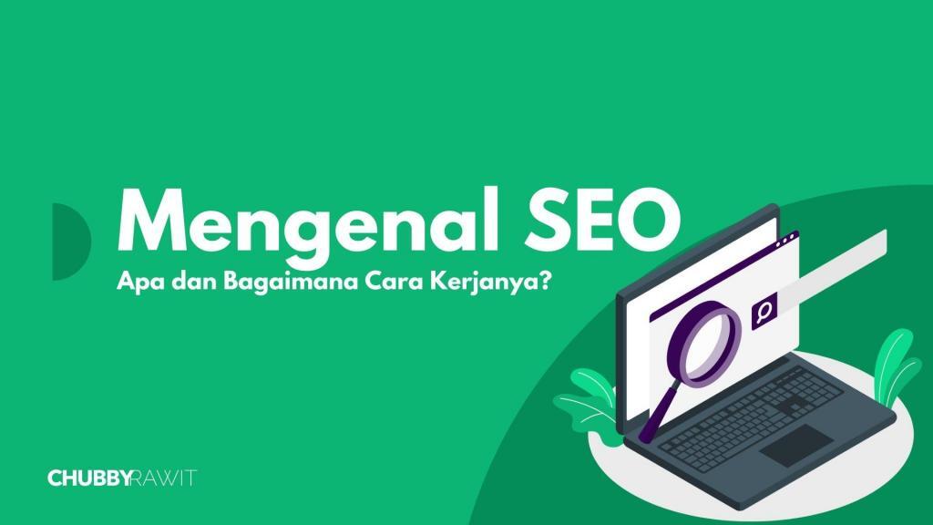 Apa Itu SEO Dan Bagaimana Cara Kerjanya?