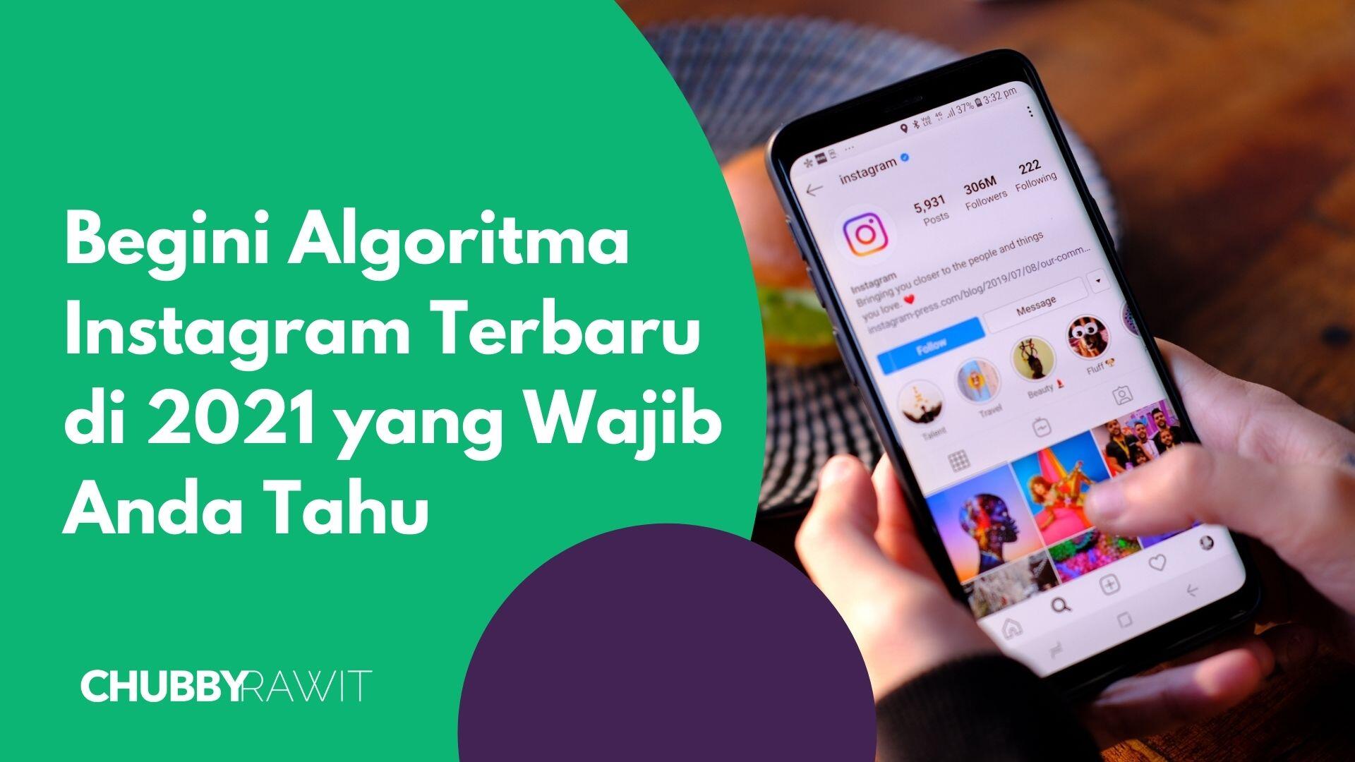 Cara Kerja Algoritma Instagram Terbaru Di 2021 Yang Wajib Anda Tahu